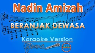 Nadin Amizah - Beranjak Dewasa (Karaoke) | GMusic