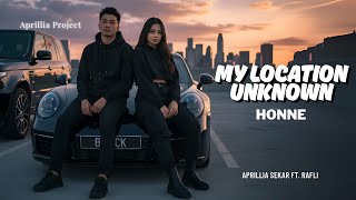 My Location Unknown - Honne | Aprillia Sekar ft. Rafli Cover