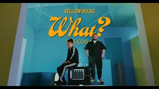 ¥ellow Bucks - What? (feat. C.O.S.A.) [Official Video]