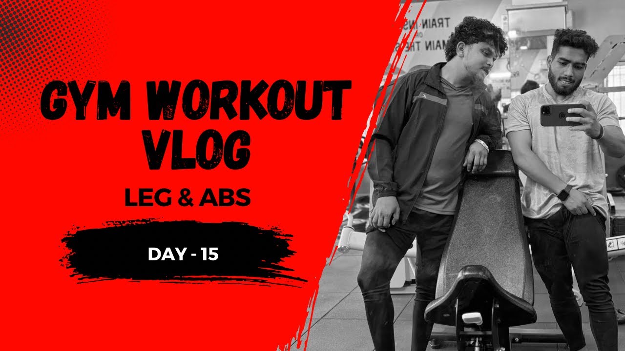 Gym workout vlog Leg & Abs (Day -15) - YouTube