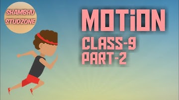 Motion|Class-9|Part-2|Science|Shambhu Studzone