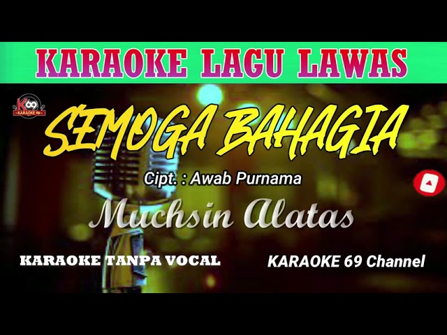 SEMOGA BAHAGIA Karaoke Version Muchsin Alatas Mantap class=