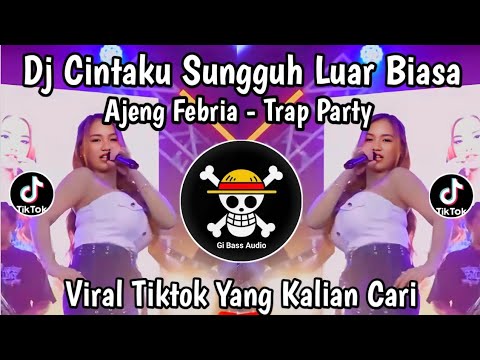 DJ CINTAKU SUNGGUH LUAR BIASA - AJENG FEBRIA  COCOK BUAT PARTY 2026 FULL BASS VIRAL TIKTOK TERBARU ❗