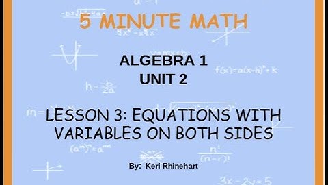 Algebra 1 Unit 2 Lesson 3: Equations with Variables on Both Sides