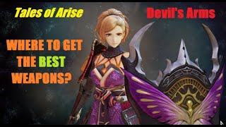 Devil's Arms | The BEST Powerful Weapons In TALES OF ARISE! | Where & Why YOU should get it!