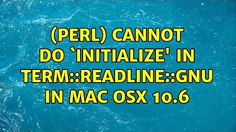 (Perl) Cannot do `initialize' in Term::ReadLine::Gnu in Mac OSX 10.6