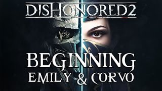 Dishonored 2 - Beginning (Choosing Emily & then Corvo)