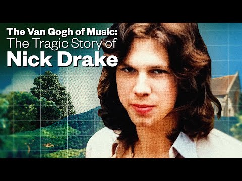 The Van Gogh of Music: The Story of Nick Drake