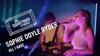 Sophie Doyle Ryder - All I Have | Live At The Courtyard Theatre | The Courtyard Studios