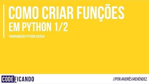 Como criar funções em Python 1/2 - Programação Python - s02e04