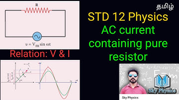AC current containing pure resistor|| Ln 4||EMI & AC|| STD 12 Physics||Tamil||sky physics