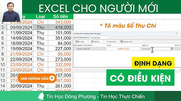 EXCEL CHO NGƯỜI MỚI - Bài 15: Định dạng có điều kiện trong Excel (P10) | Tô màu sổ thu chi