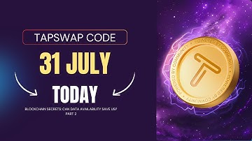 Tapswap Code 31 July Today | Blockchain Secrets: Can data availability save us? Part 2