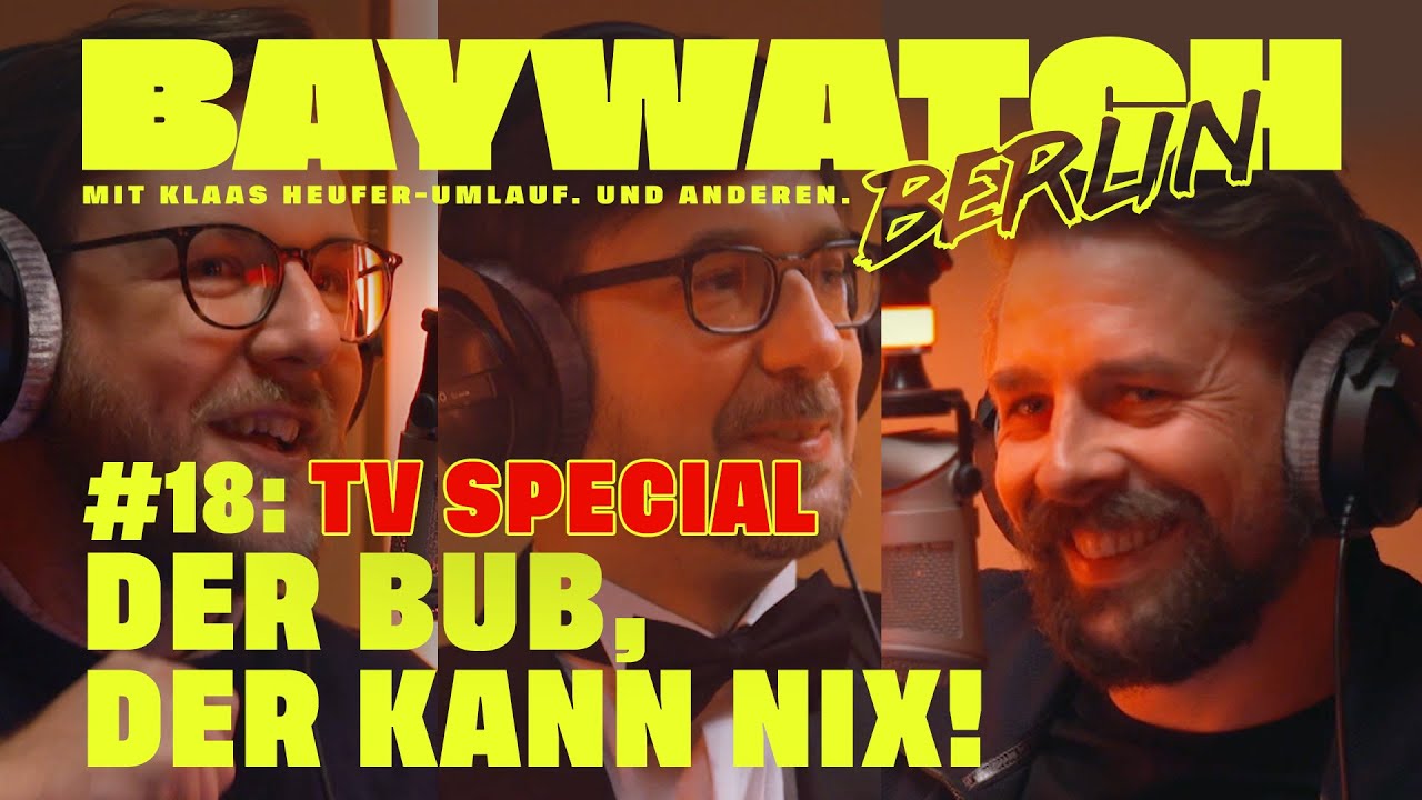 Der Bub, der kann nix! | TV SPECIAL | Folge 18 | Baywatch Berlin - Der Podcast