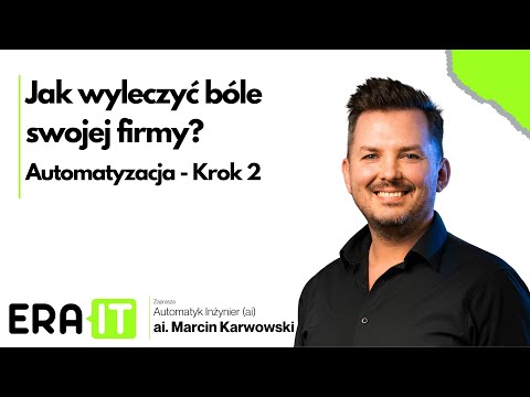 Jak wyleczyć bóle swojej firmy? [Automatyzacja - Krok 2]