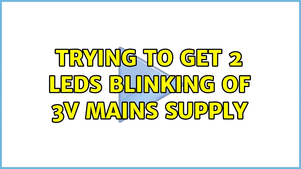 Trying to get 2 LEDs blinking of 3v mains supply - YouTube