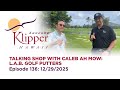 Talking Shop with Caleb Ah Mow: L.A.B. Golf Putters (Episode 136: 12-29-2025)