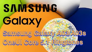 Samsung Galaxy A03/A03s OneUI Core 5.1 Ringtones
