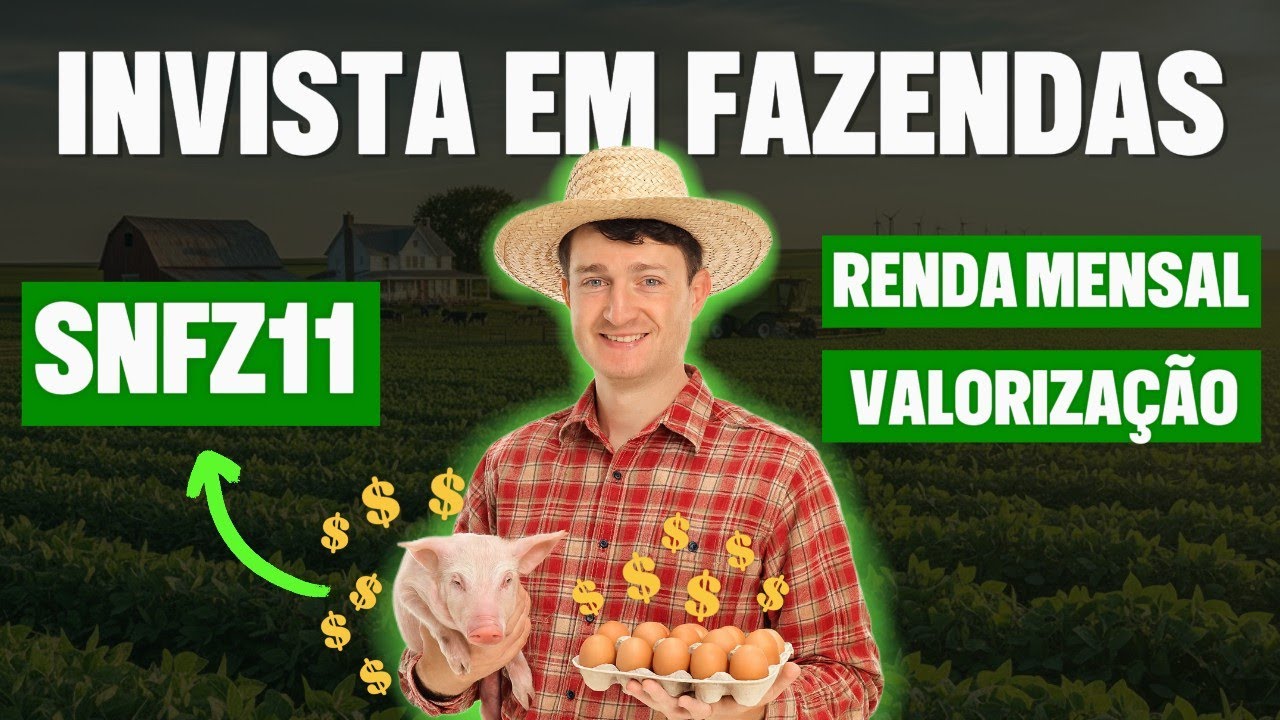 SNFZ11: O FIAGRO que Compra FAZENDAS (Valorização do Patrimônio ou Renda?)