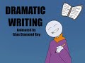 What you need to know about Dramatic writing (animated)