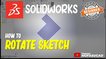 Solidworks How To Rotate Sketch