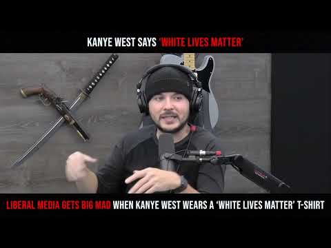 Kanye West Says 'White Lives Matter'