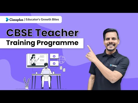 CBSE Teacher Training Programme | Steps For CBSE Online Teacher Training | Classplus