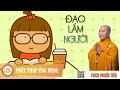 Đạo Làm Người   - Đại Đức Giảng Sư Thích Phước Tiến