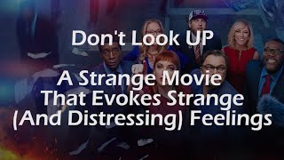 Don't Look Up: A Strange Movie That Evokes Strange (And Distressing) Feelings