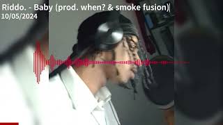 Riddo - Baby Prod. When? & Smoke Fusion Official Audio
