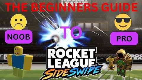 The Beginners Guide To Rocket League Sideswipe