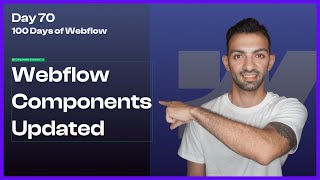 Exploring Webflow's New Component Usability Update - Day 70/100 Days of Webflow