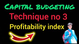 Capital badgeting. Method no 3.profitability index.