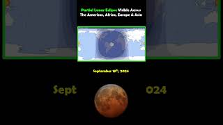 Partial Lunar Eclipse Visible Across The Americas, Africa, Europe & Asia September 18th, 2024