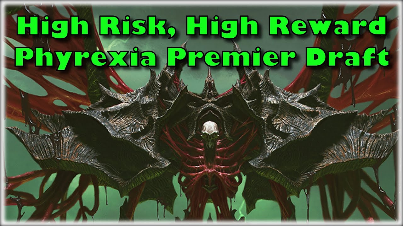 High Risk, High Reward Phyrexia All Will Be One Premier Draft MTG