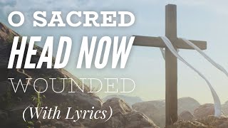 O Sacred Head Now Wounded (with lyrics) - Good Friday Hymn