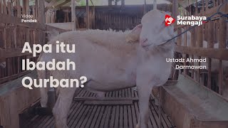 Apa itu Ibadah Qurban - Ustadz Ahmad Darmawan