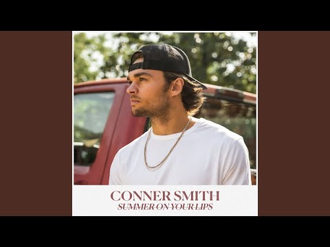 Conner Smith - Summer On Your Lips