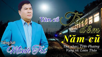 DOANVIEN 😊 Minh Trí // Tân Cổ // Tàu Đêm Năm Cũ