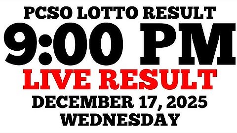 Lotto Result Today 9:00 PM Draw December 17, 2025 Wednesday PCSO LIVE Result