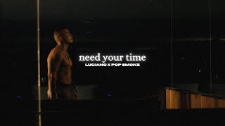 LUCIANO feat. POP SMOKE - NEED YOUR TIME (prod. by coalbeats) Resimi