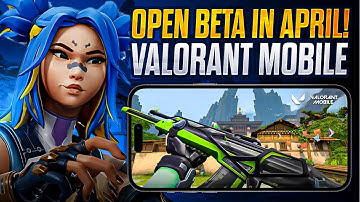 Valorant Mobile: Open Beta in April Confirmed! Leaks & Official Updates!