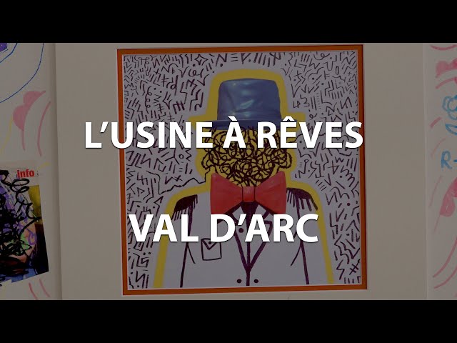 L'usine à rêves  - Val d'Arc