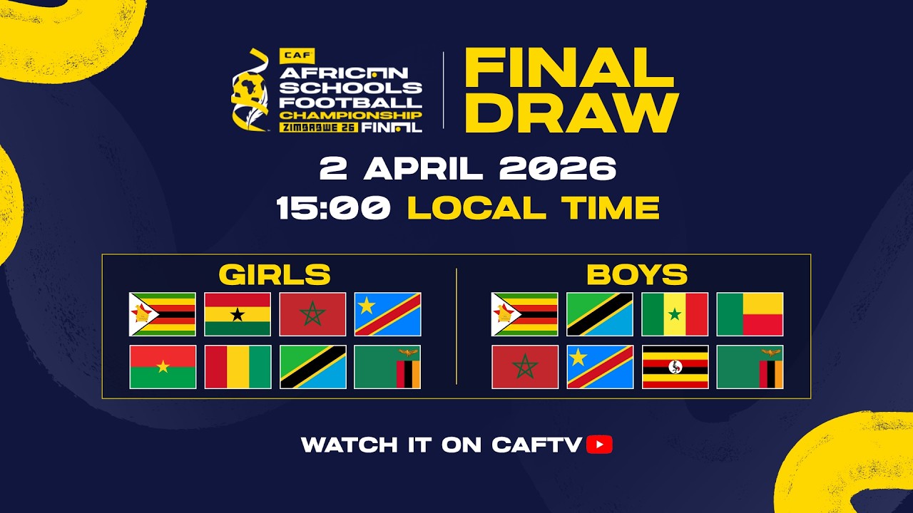 CAF African Schools Football Championship Continental Finals Draw- Zimbabwe 2026