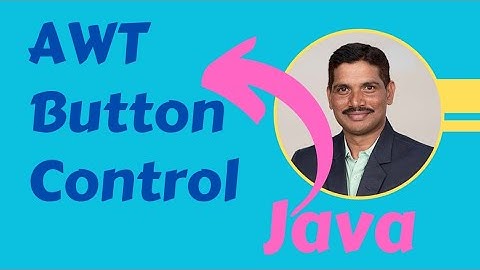 #28 AWT Button Control in Java