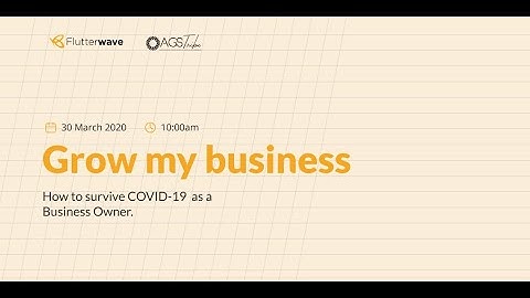 How to survive COVID-19 as a business owner - Flutterwave x AGS Tribe