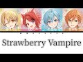 すとぷり/Strawberry Vampire【パート分け】