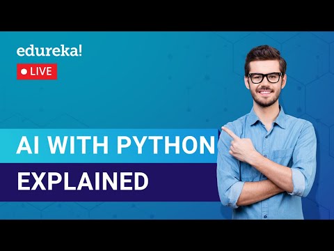 AI with Python Explained Python for Artificial Intelligence AI ML Training Edureka DL Live-1
