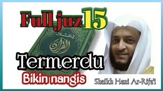 Quran merdu full juz 15 || syaikh Hani ar-rifa'i