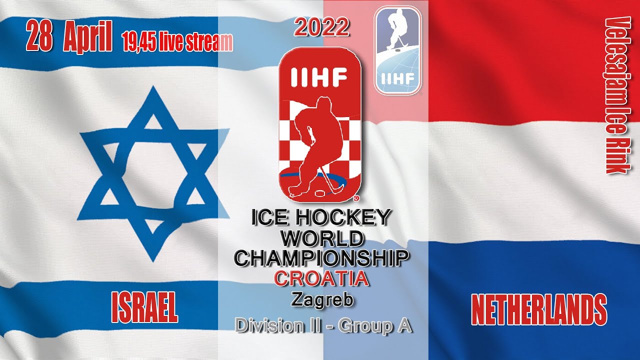 ISR - NED 2022 Ice Hockey World Championship - Division II A Game 6